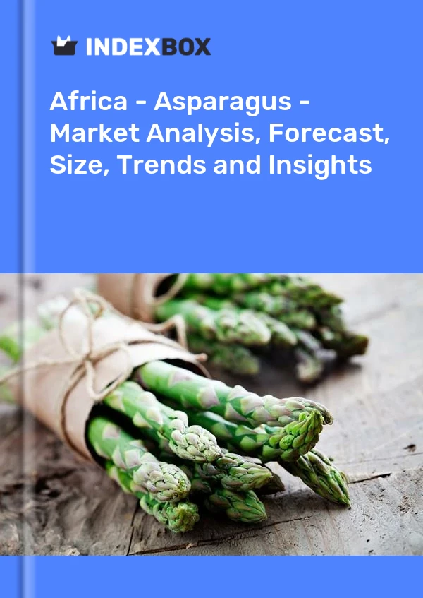 Report Africa - Asparagus - Market Analysis, Forecast, Size, Trends and Insights for 499$