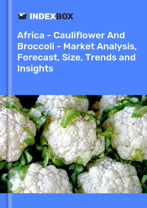 Report Africa - Cauliflower and Broccoli - Market Analysis, Forecast, Size, Trends and Insights for 499$