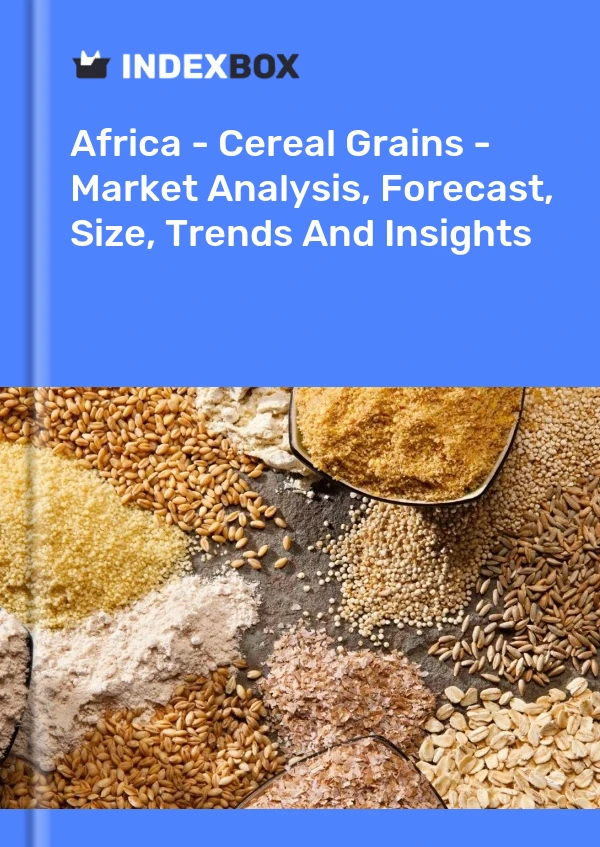 Report Africa - Cereal Grains - Market Analysis, Forecast, Size, Trends and Insights for 499$