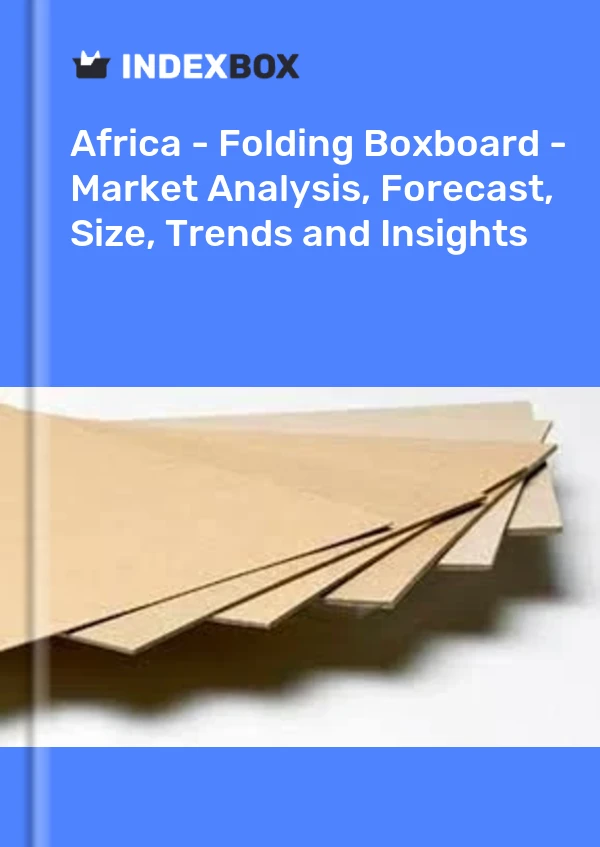 Report Africa - Folding Boxboard - Market Analysis, Forecast, Size, Trends and Insights for 499$