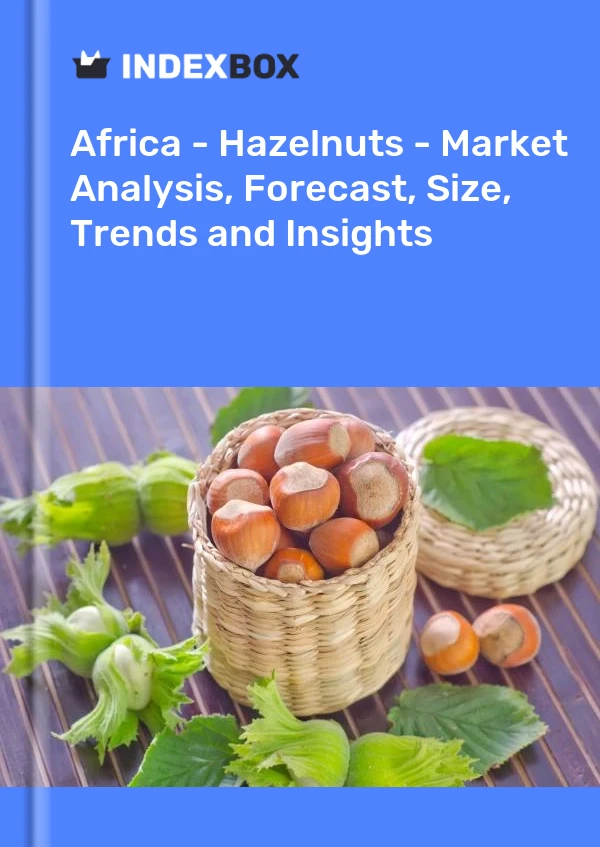 Report Africa - Hazelnuts - Market Analysis, Forecast, Size, Trends and Insights for 499$