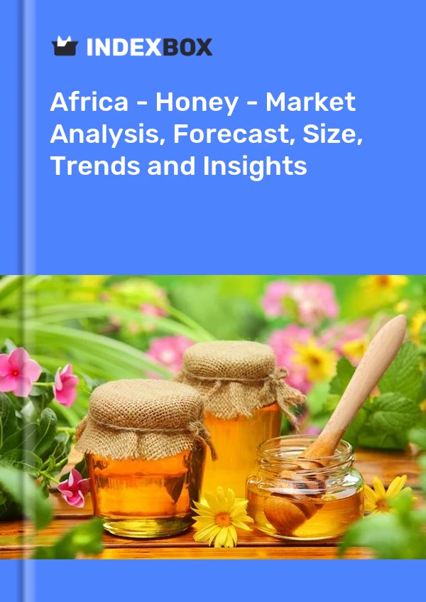 Report Africa - Honey - Market Analysis, Forecast, Size, Trends and Insights for 499$