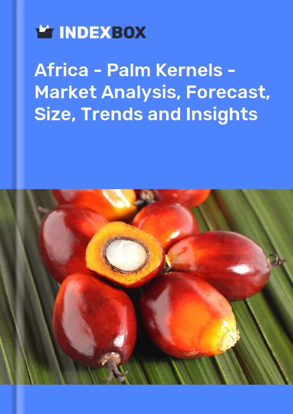 Report Africa - Palm Kernels - Market Analysis, Forecast, Size, Trends and Insights for 499$