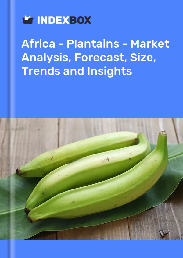 Report Africa - Plantains - Market Analysis, Forecast, Size, Trends and Insights for 499$