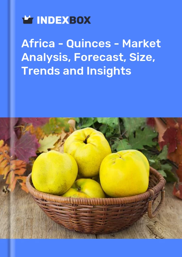 Report Africa - Quinces - Market Analysis, Forecast, Size, Trends and Insights for 499$