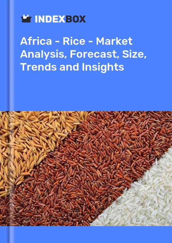 Report Africa - Rice - Market Analysis, Forecast, Size, Trends and Insights for 499$
