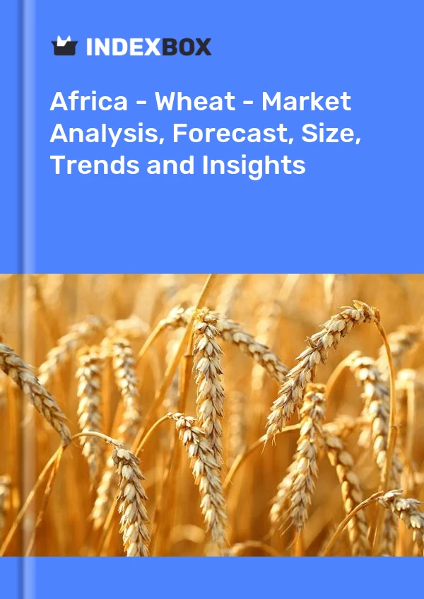 Report Africa - Wheat - Market Analysis, Forecast, Size, Trends and Insights for 499$