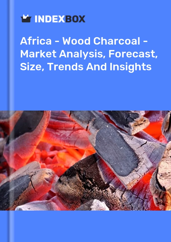 Report Africa - Wood Charcoal - Market Analysis, Forecast, Size, Trends and Insights for 499$
