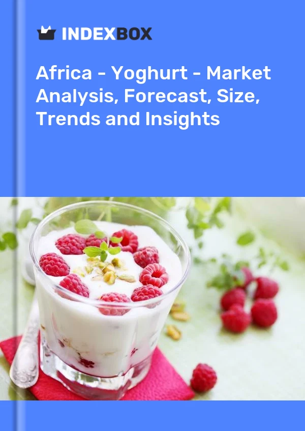 Report Africa - Yoghurt - Market Analysis, Forecast, Size, Trends and Insights for 499$