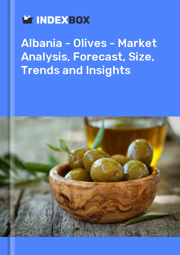 Report Albania - Olives - Market Analysis, Forecast, Size, Trends and Insights for 499$
