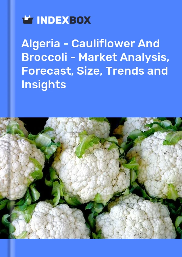 Report Algeria - Cauliflower and Broccoli - Market Analysis, Forecast, Size, Trends and Insights for 499$