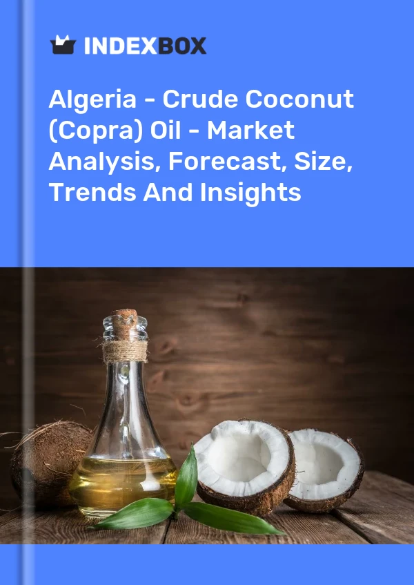 Algeria - Crude Coconut (Copra) Oil - Market Analysis, Forecast, Size, Trends And Insights