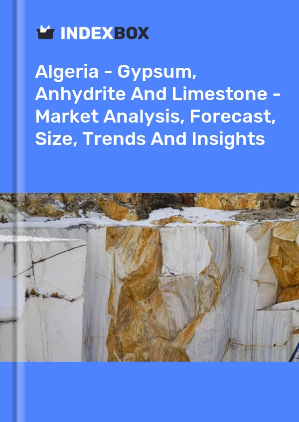 Report Algeria - Gypsum, Anhydrite and Limestone - Market Analysis, Forecast, Size, Trends and Insights for 499$