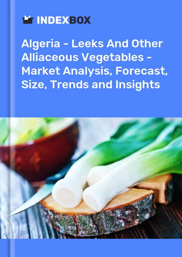 Algeria - Leeks And Other Alliaceous Vegetables - Market Analysis, Forecast, Size, Trends and Insights
