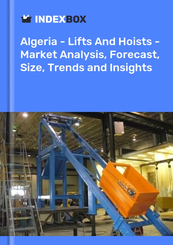 Report Algeria - Lifts and Hoists - Market Analysis, Forecast, Size, Trends and Insights for 499$