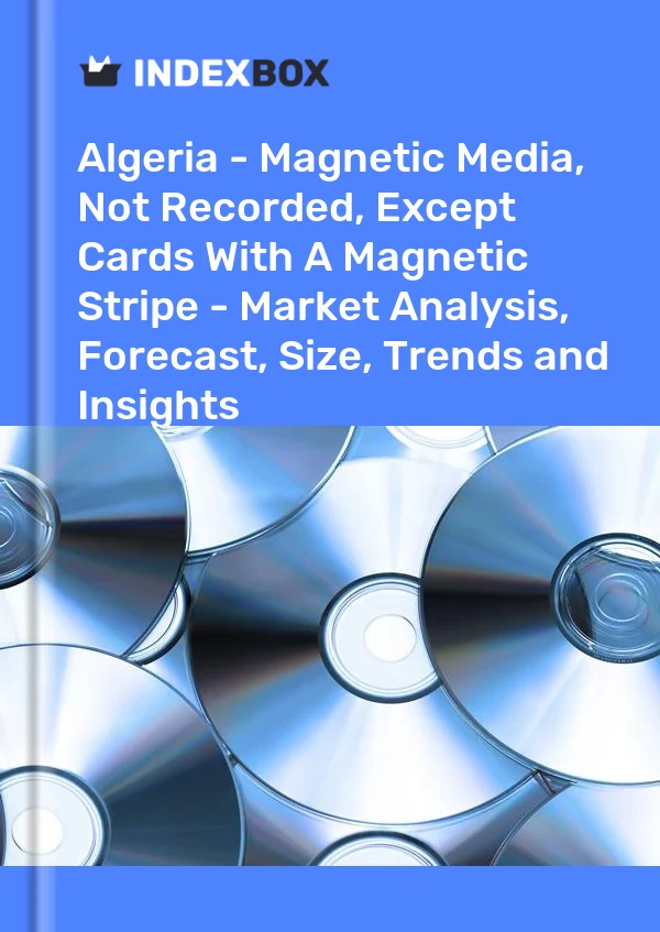 Report Algeria - Magnetic Media, not Recorded, Except Cards With A Magnetic Stripe - Market Analysis, Forecast, Size, Trends and Insights for 499$