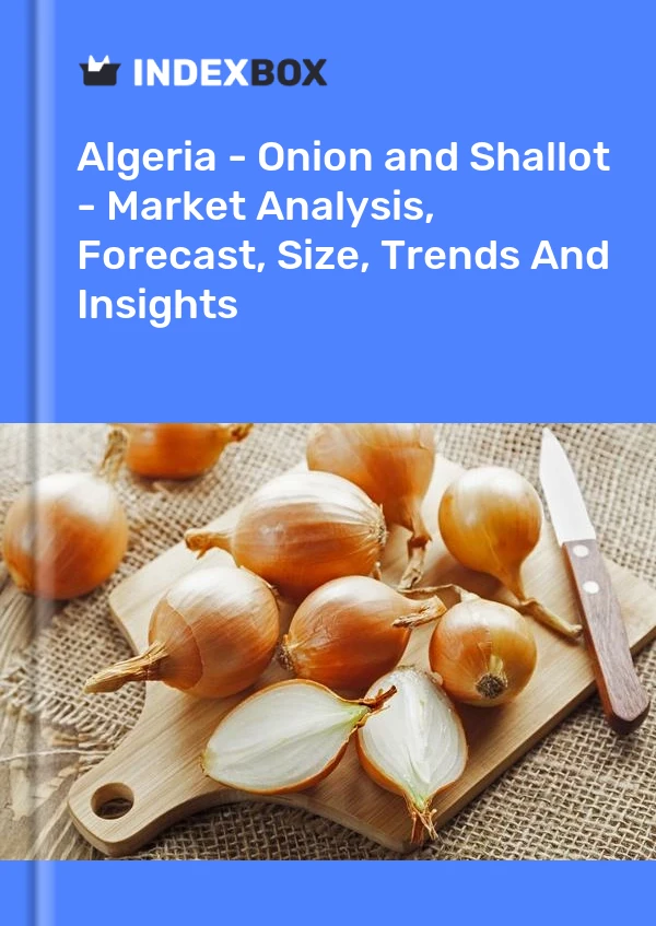 Report Algeria - Onion and Shallot - Market Analysis, Forecast, Size, Trends and Insights for 499$