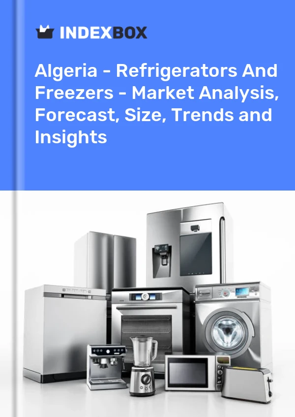 Report Algeria - Refrigerators and Freezers - Market Analysis, Forecast, Size, Trends and Insights for 499$