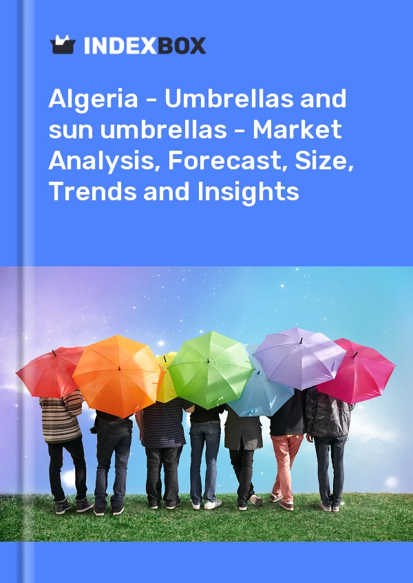Report Algeria - Umbrellas and sun umbrellas - Market Analysis, Forecast, Size, Trends and Insights for 499$