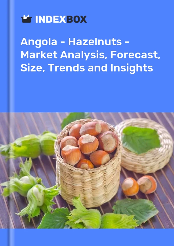 Report Angola - Hazelnuts - Market Analysis, Forecast, Size, Trends and Insights for 499$
