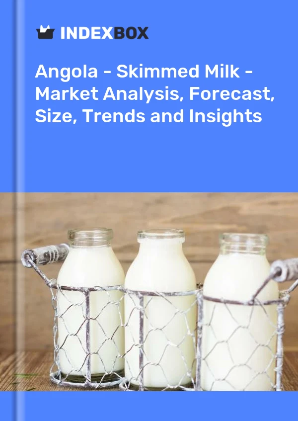 Report Angola - Skimmed Milk - Market Analysis, Forecast, Size, Trends and Insights for 499$