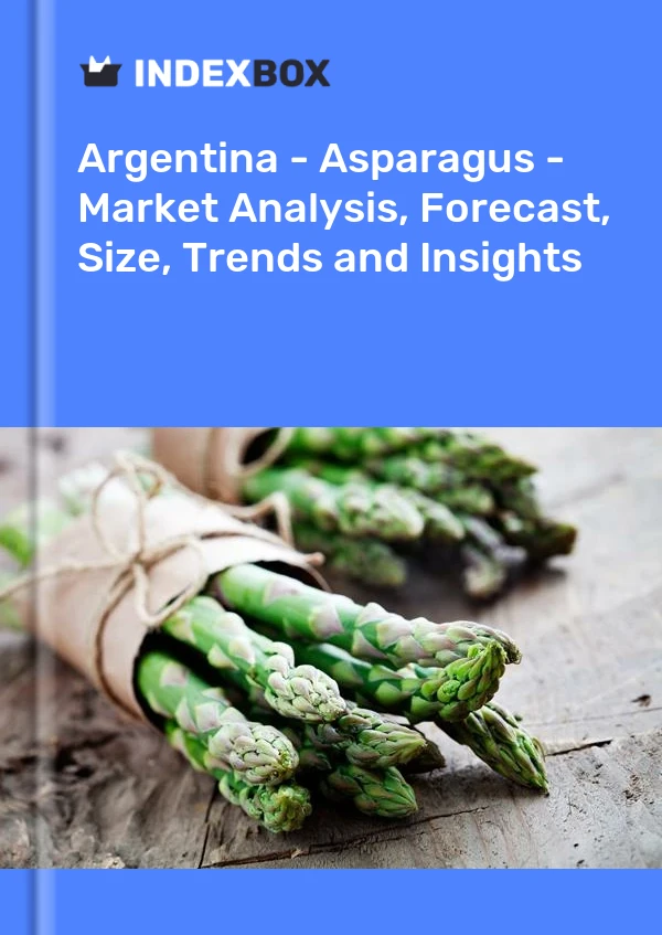 Argentina - Asparagus - Market Analysis, Forecast, Size, Trends and Insights