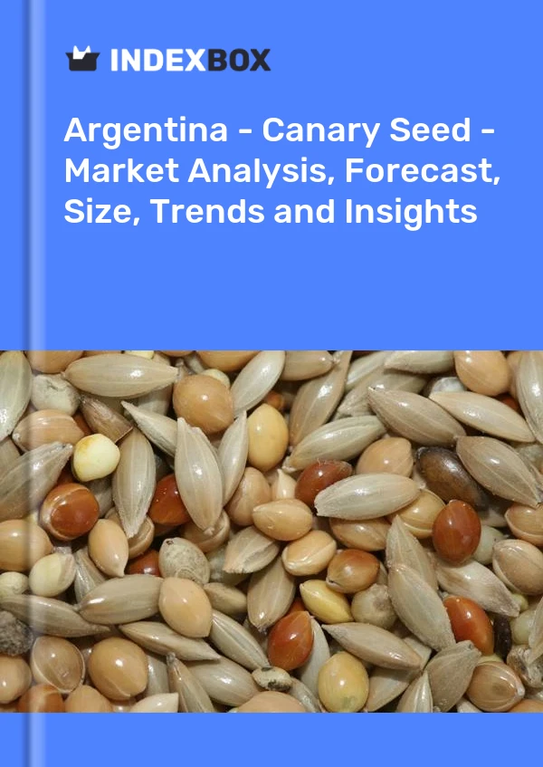 Report Argentina - Canary Seed - Market Analysis, Forecast, Size, Trends and Insights for 499$
