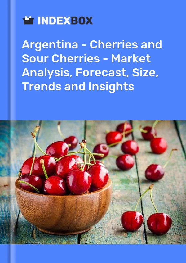Report Argentina - Cherries and Sour Cherries - Market Analysis, Forecast, Size, Trends and Insights for 499$