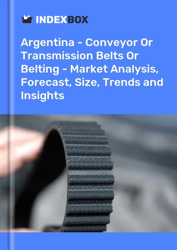 Report Argentina - Conveyor or Transmission Belts or Belting - Market Analysis, Forecast, Size, Trends and Insights for 499$