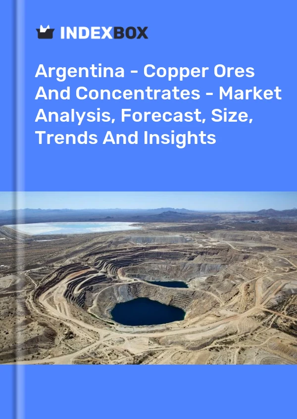 Report Argentina - Copper Ores and Concentrates - Market Analysis, Forecast, Size, Trends and Insights for 499$