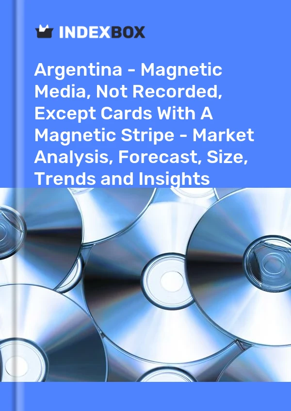 Argentina - Magnetic Media, Not Recorded, Except Cards With A Magnetic Stripe - Market Analysis, Forecast, Size, Trends and Insights