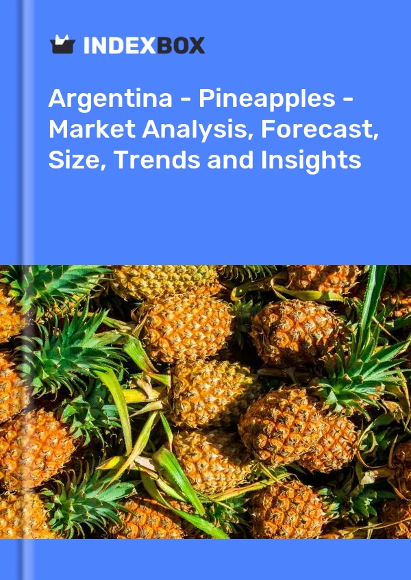 Report Argentina - Pineapples - Market Analysis, Forecast, Size, Trends and Insights for 499$