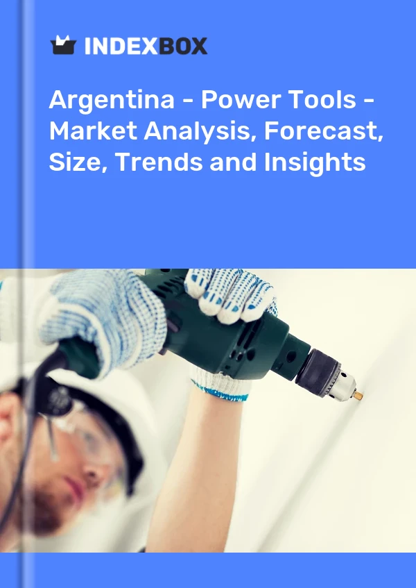 Report Argentina - Power Tools - Market Analysis, Forecast, Size, Trends and Insights for 499$