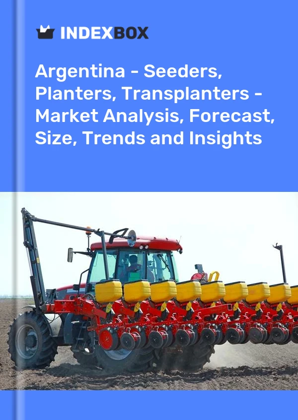 Report Argentina - Seeders, Planters, Transplanters - Market Analysis, Forecast, Size, Trends and Insights for 499$