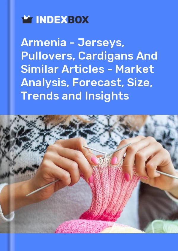 Report Armenia - Jerseys, Pullovers, Cardigans and Similar Articles - Market Analysis, Forecast, Size, Trends and Insights for 499$