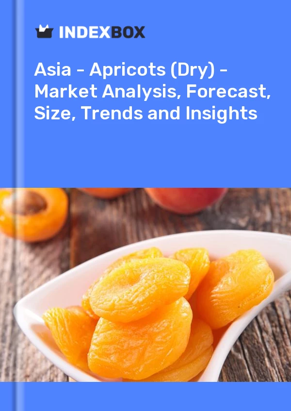 Report Asia - Apricots (Dry) - Market Analysis, Forecast, Size, Trends and Insights for 499$