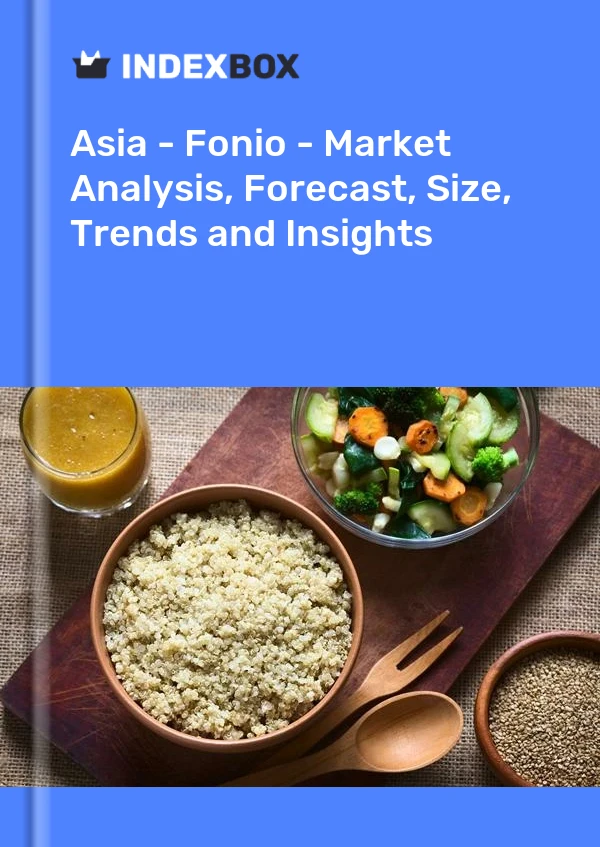Report Asia - Fonio - Market Analysis, Forecast, Size, Trends and Insights for 499$