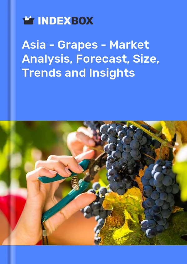 Report Asia - Grapes - Market Analysis, Forecast, Size, Trends and Insights for 499$