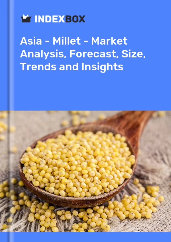 Report Asia - Millet - Market Analysis, Forecast, Size, Trends and Insights for 499$