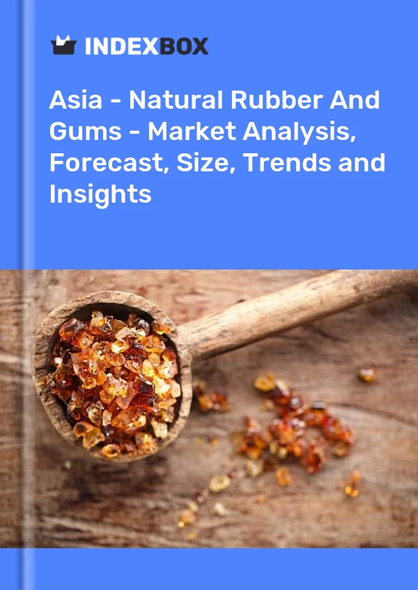 Report Asia - Natural Rubber and Gums - Market Analysis, Forecast, Size, Trends and Insights for 499$