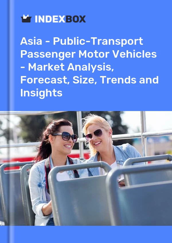Report Asia - Public-Transport Passenger Motor Vehicles - Market Analysis, Forecast, Size, Trends and Insights for 499$