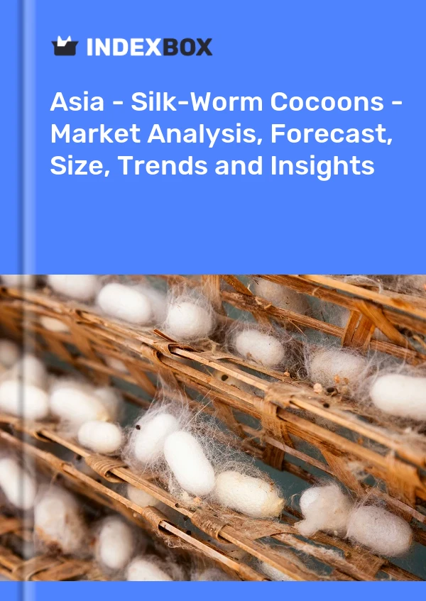 Report Asia - Silk-Worm Cocoons - Market Analysis, Forecast, Size, Trends and Insights for 499$