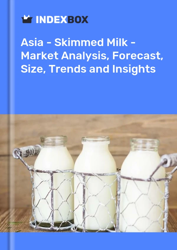 Report Asia - Skimmed Milk - Market Analysis, Forecast, Size, Trends and Insights for 499$