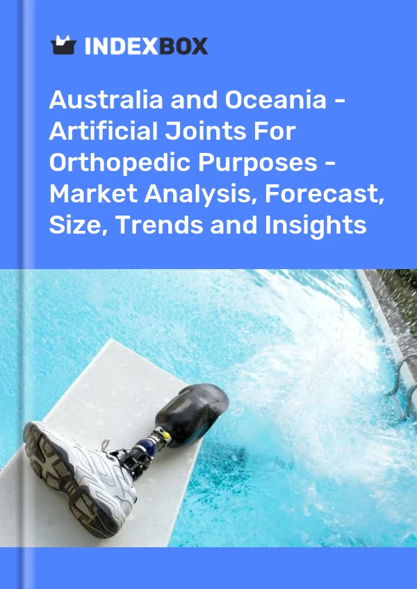 Report Australia and Oceania - Artificial Joints for Orthopedic Purposes - Market Analysis, Forecast, Size, Trends and Insights for 499$