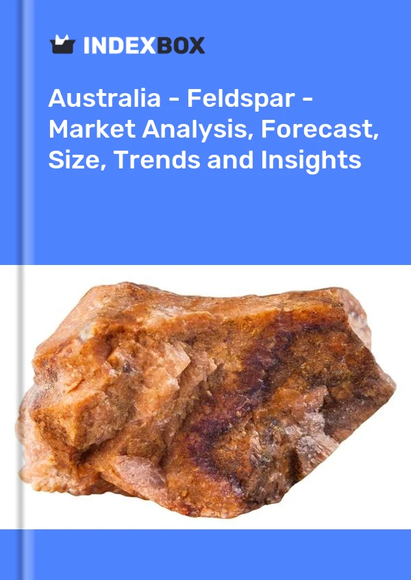 Report Australia - Feldspar - Market Analysis, Forecast, Size, Trends and Insights for 499$