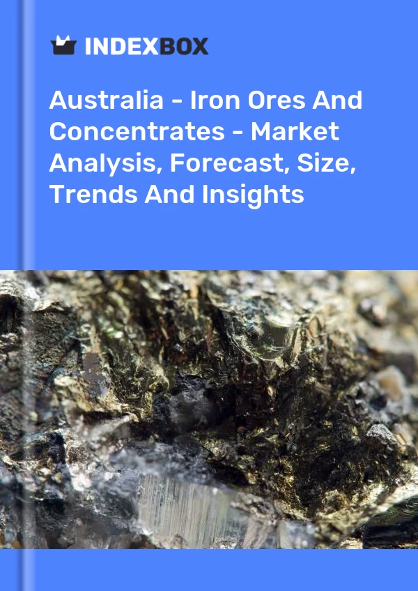 Report Australia - Iron Ores and Concentrates - Market Analysis, Forecast, Size, Trends and Insights for 499$