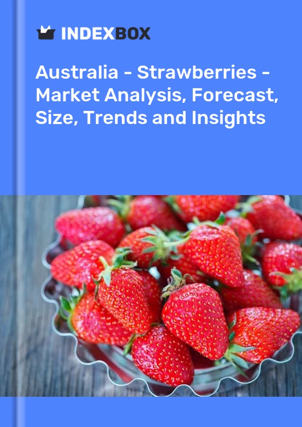 Report Australia - Strawberries - Market Analysis, Forecast, Size, Trends and Insights for 499$