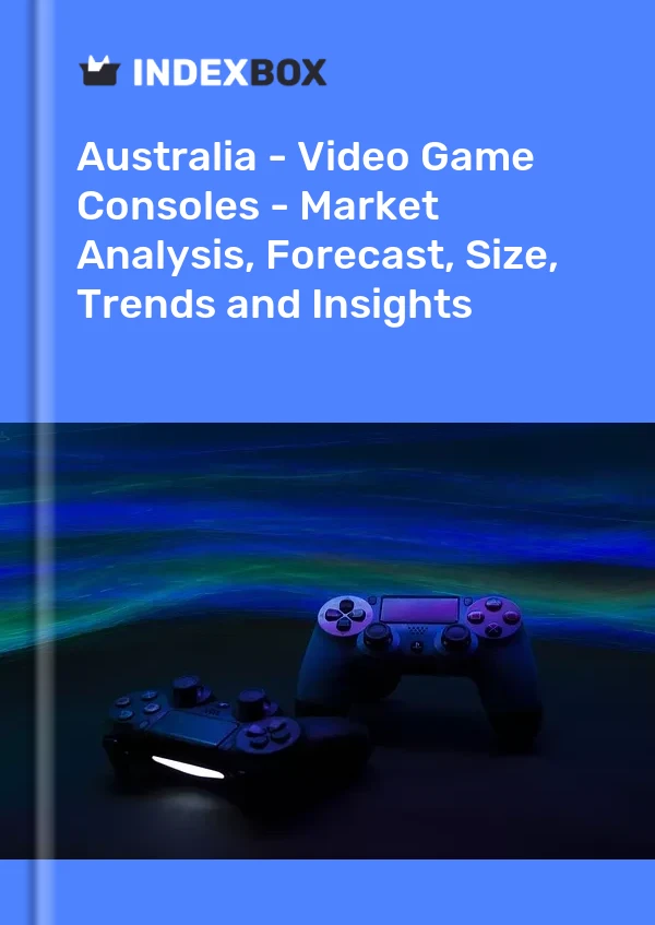 Report Australia - Video Game Consoles - Market Analysis, Forecast, Size, Trends and Insights for 499$