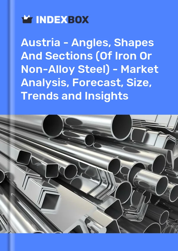 Report Austria - Angles, Shapes and Sections (Of Iron or Non-Alloy Steel) - Market Analysis, Forecast, Size, Trends and Insights for 499$