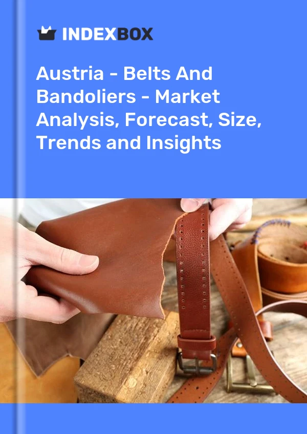 Report Austria - Belts and Bandoliers - Market Analysis, Forecast, Size, Trends and Insights for 499$